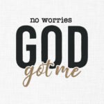 No Worries God Got Me Embroidery Design - 5 Sizes