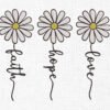Hope Love Faith Daisy Flowers Embroidery Design - 5 Sizes
