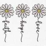 Hope Love Faith Daisy Flowers Embroidery Design - 5 Sizes