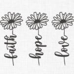 Hope Love Faith Flowers Embroidery Design - 5 Sizes
