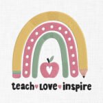 Teach Love Inspire Embroidery Design - 5 Sizes