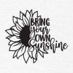 Bring Your Own Sunshine Sunflower Embroidery Design - 5 Sizes