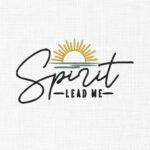 Spirit Lead Me Embroidery Design - 5 Sizes