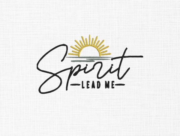 Spirit Lead Me Embroidery Design - 5 Sizes