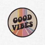 Good Vibes Embroidery Design - 5 Sizes