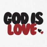 God Is Love Embroidery Design - 6 Sizes