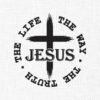 Jesus The way The truth The life Embroidery Design - 5 Sizes