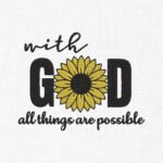 With God all things are possible Embroidery Design - 5 Sizes