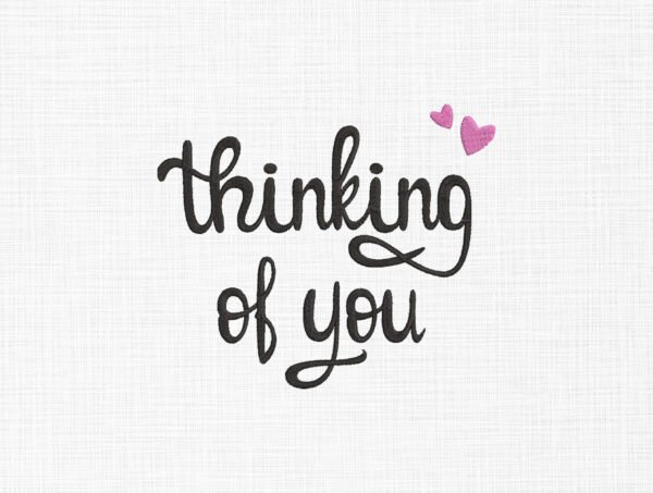 Thinking Of You Embroidery Design - 5 Sizes