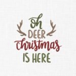 Oh Deer Christmas Is Here Embroidery Design - 5 Sizes