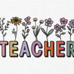 Teacher Flowers Embroidery Design - 5 Sizes