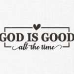 God is good all the time Embroidery Design - 5 Sizes