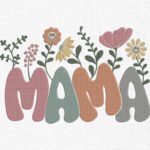 Floral Mama Embroidery Design - 5 Sizes