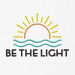 Be the Light Embroidery Design - 5 Sizes