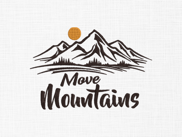 Move Mountains Embroidery Design - 5 Sizes