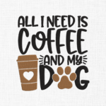 All I Need Is Coffee And My Dog Embroidery Design - 5 Sizes