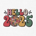 Hello 2025 New Year Embroidery Design - 5 Sizes