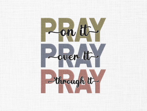 Pray on it Embroidery Design - 5 Sizes