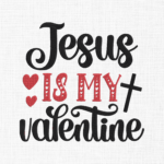 Jesus is my valentine Embroidery Design - 5 Sizes