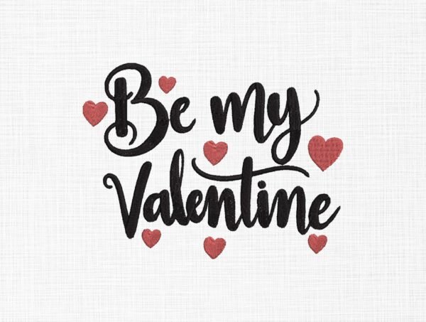Be My Valentine Embroidery Design - 5 Sizes