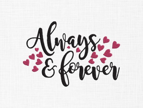 Always & Forever Embroidery Design - 5 Sizes