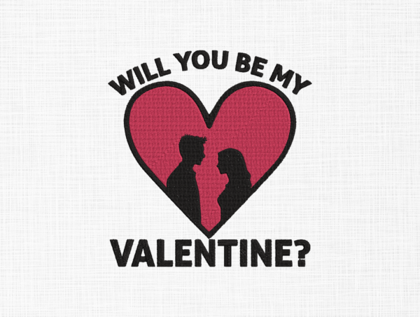 Will you be my valentine Embroidery Design - 5 Sizes
