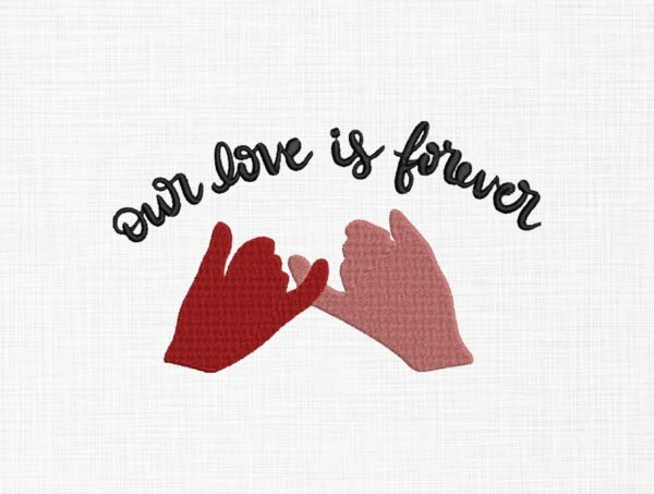 Our Love Is Forever Embroidery Design - 5 Sizes