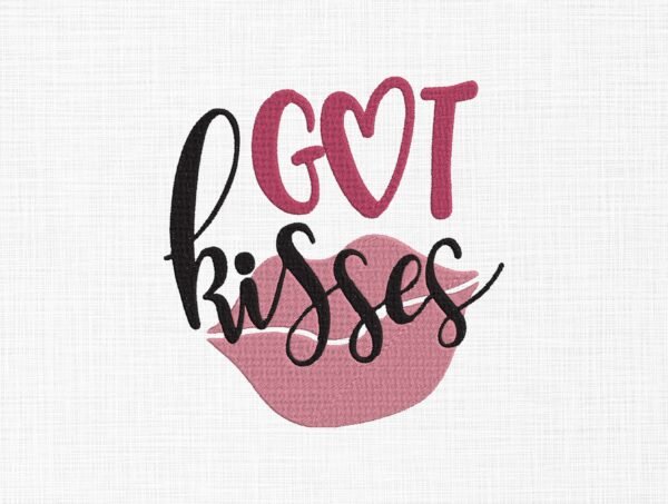 Got Kisses Embroidery Design - 5 Sizes