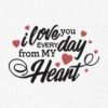 I Love You Everyday Embroidery Design - 5 Sizes