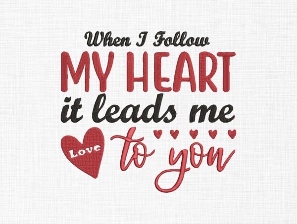 My Hearts Leads To You Embroidery Design - 5 Sizes