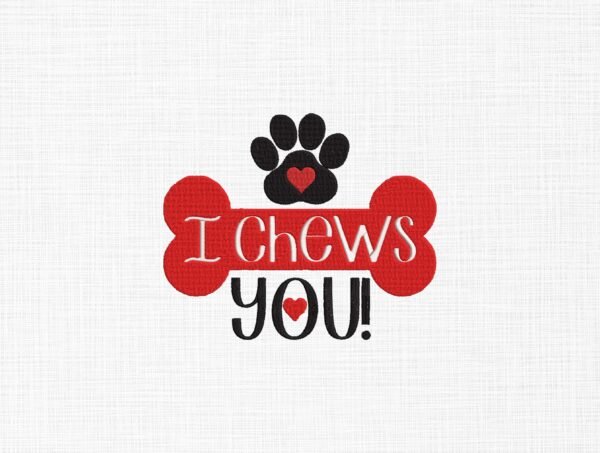 I Chews You Dog Bone Embroidery Design - 5 Sizes