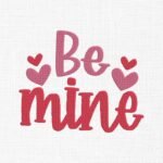Be Mine With Hearts Embroidery Design - 5 Sizes