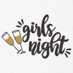 Girls Night Embroidery Design - 5 Sizes