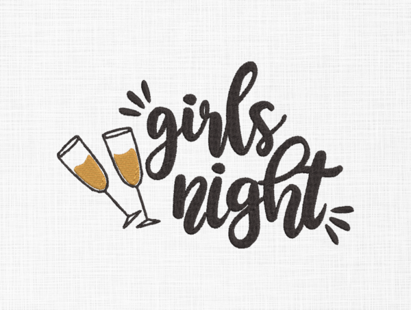 Girls Night Embroidery Design - 5 Sizes