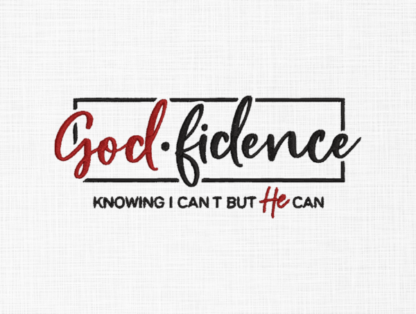 Godfidence Knowing I can't but he can Embroidery Design - 5 Sizes