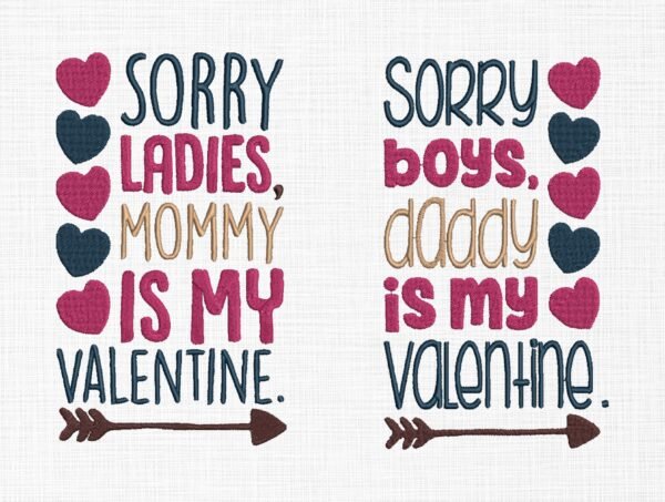 Sorry Ladies Mommy Is My Valentine Embroidery Design - 5 Sizes