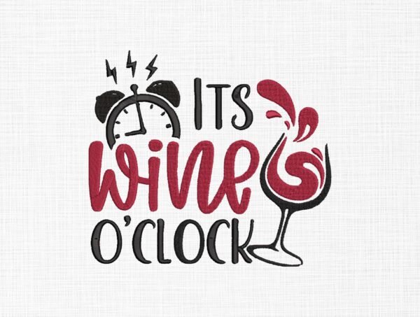 It's Wine O'clock Embroidery Design - 5 Sizes