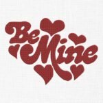 Be Mine With Hearts Embroidery Design - 5 Sizes