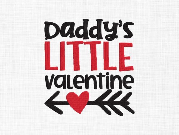 Daddy's Little Valentine Embroidery Design - 5 Sizes