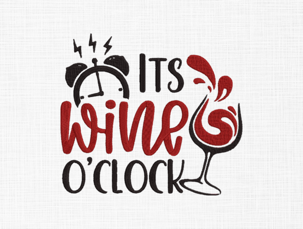 It's wine time Embroidery Design - 5 Sizes