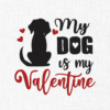 My Dog Is My Valentine Embroidery Design - 5 Sizes