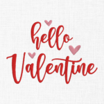 Hello Valentine Embroidery Design - 5 Sizes