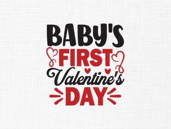 Baby's First Valentine's Day Embroidery Design -5 Sizes