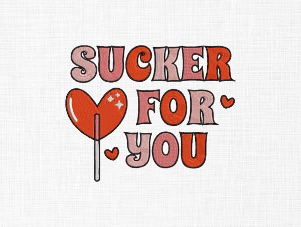 Sucker For You Embroidery Design - 5 Sizes