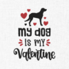 My dog is my valentine Embroidery Design - 5 Sizes