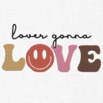 Lovers Gonna Love Embroidery Design - 5 Sizes